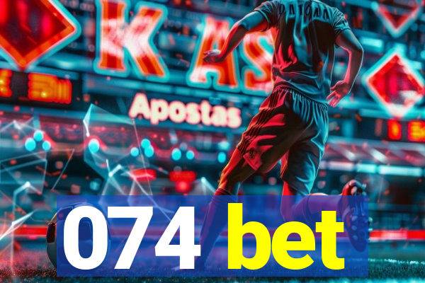 074 bet