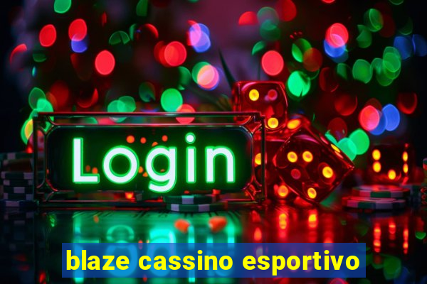 blaze cassino esportivo