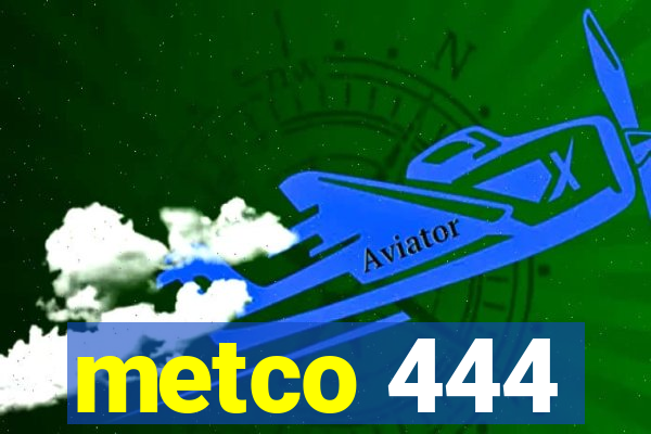 metco 444