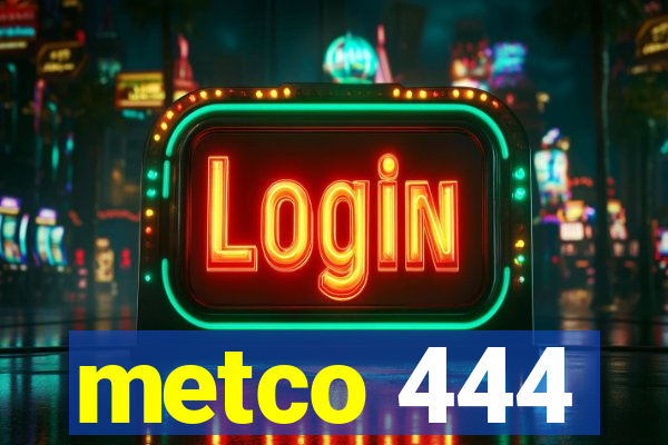 metco 444