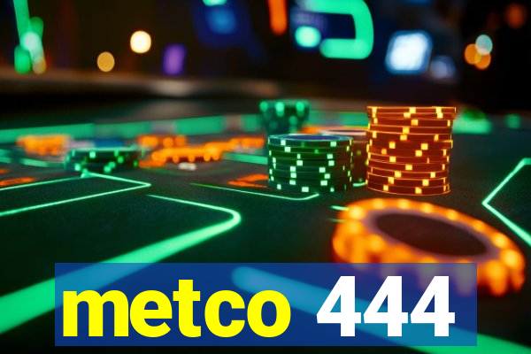 metco 444