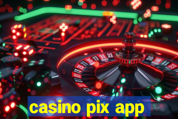 casino pix app