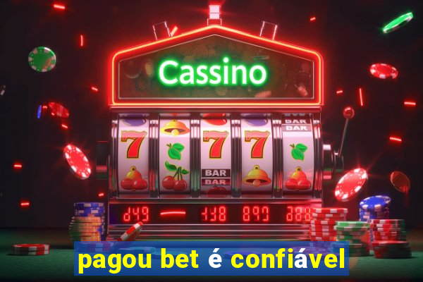 pagou bet é confiável