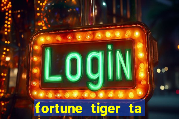 fortune tiger ta pagando hoje