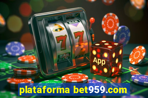 plataforma bet959.com