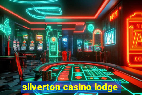 silverton casino lodge