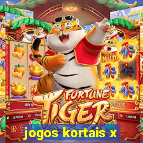 jogos kortais x