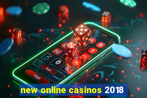 new online casinos 2018