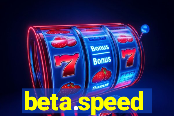 beta.speed