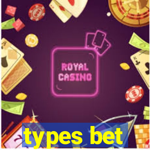 types bet