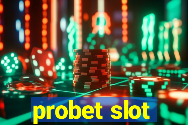 probet slot