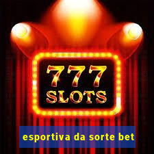 esportiva da sorte bet