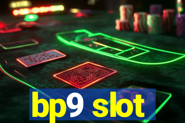 bp9 slot