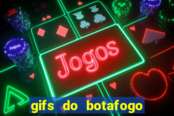 gifs do botafogo para whatsapp