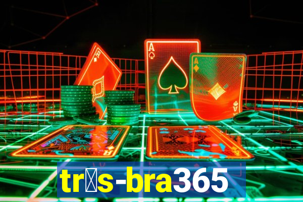 tr谩s-bra365