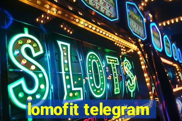 lomofit telegram