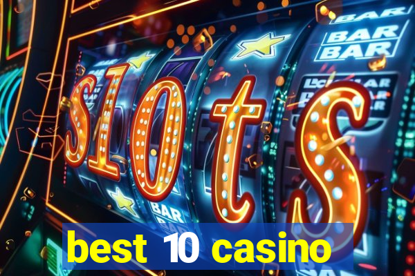 best 10 casino