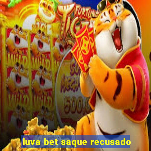 luva bet saque recusado