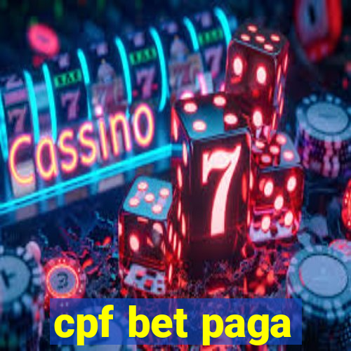 cpf bet paga