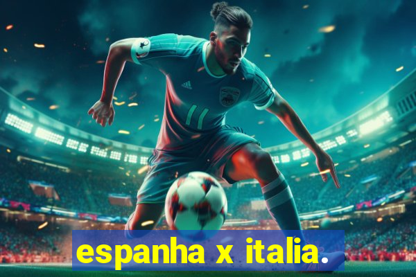 espanha x italia.