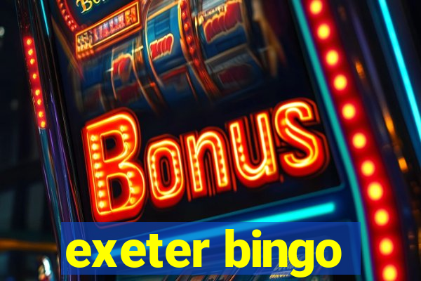 exeter bingo