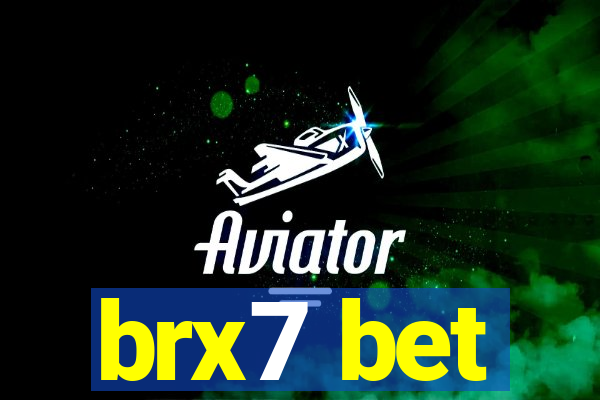 brx7 bet