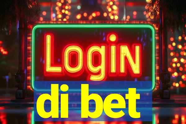 di bet