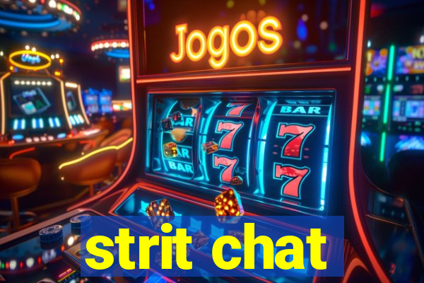 strit chat