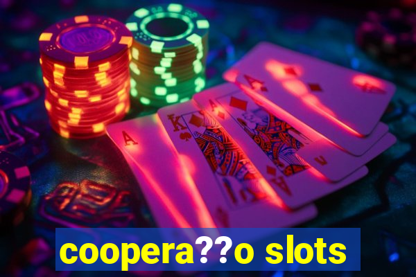 coopera??o slots