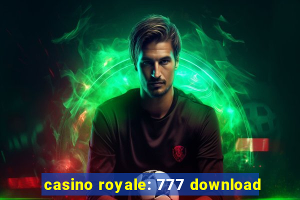 casino royale: 777 download