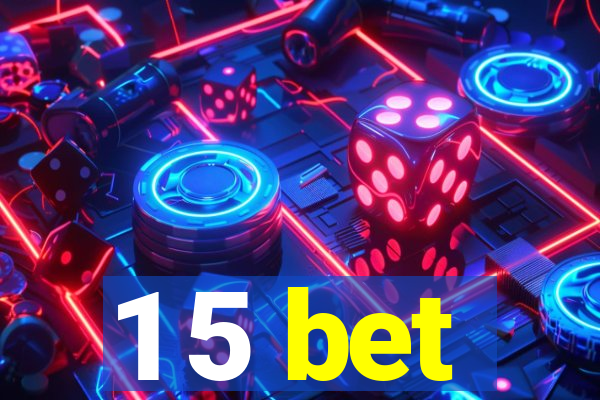 1 5 bet