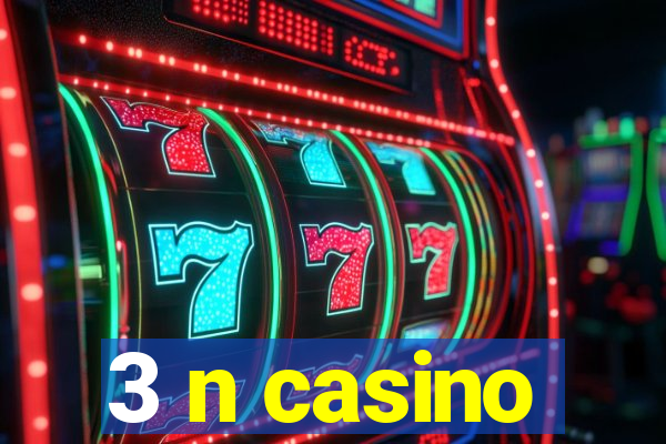 3 n casino