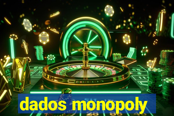 dados monopoly