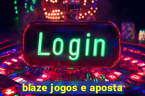 blaze jogos e aposta