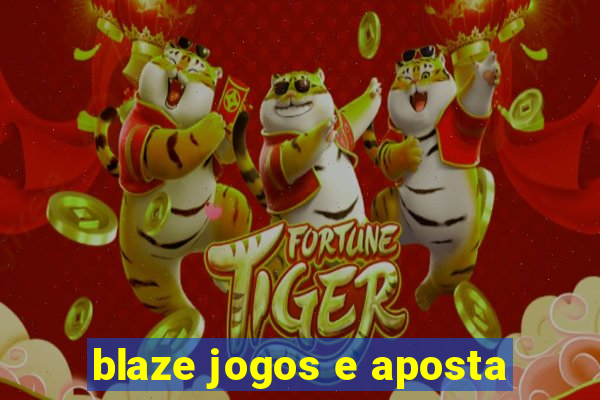 blaze jogos e aposta