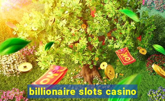 billionaire slots casino