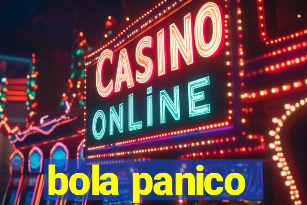 bola panico