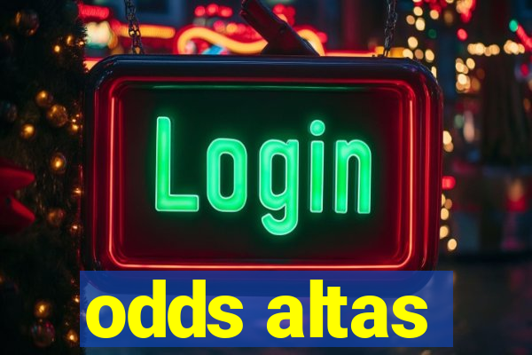 odds altas