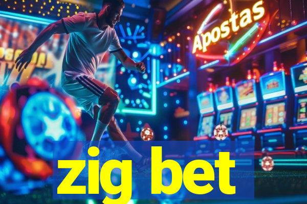 zig bet