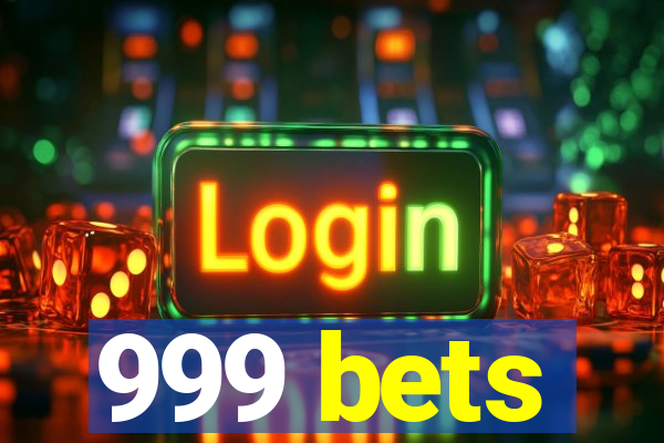 999 bets