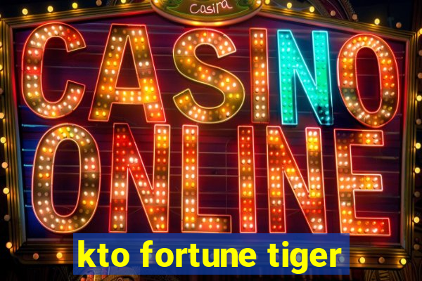 kto fortune tiger