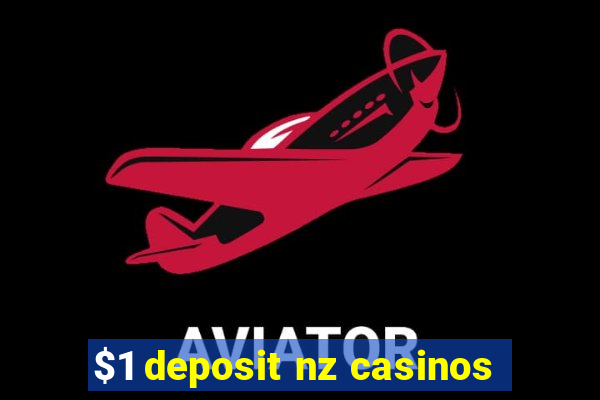 $1 deposit nz casinos