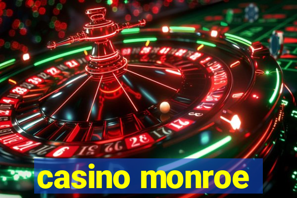 casino monroe