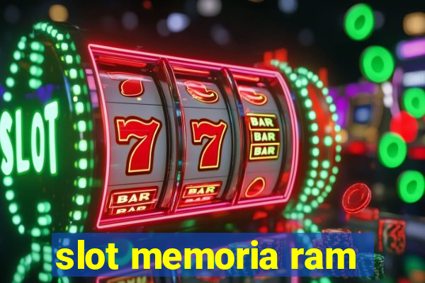 slot memoria ram