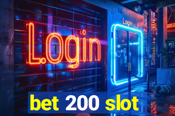 bet 200 slot