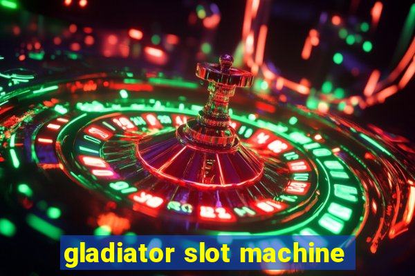 gladiator slot machine