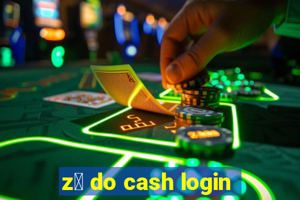 z茅 do cash login