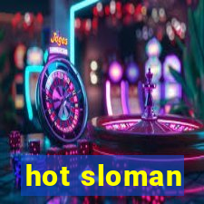 hot sloman