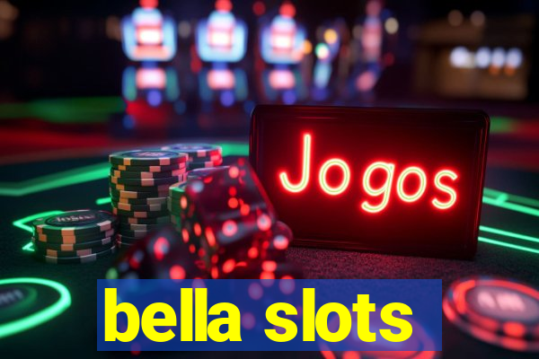 bella slots