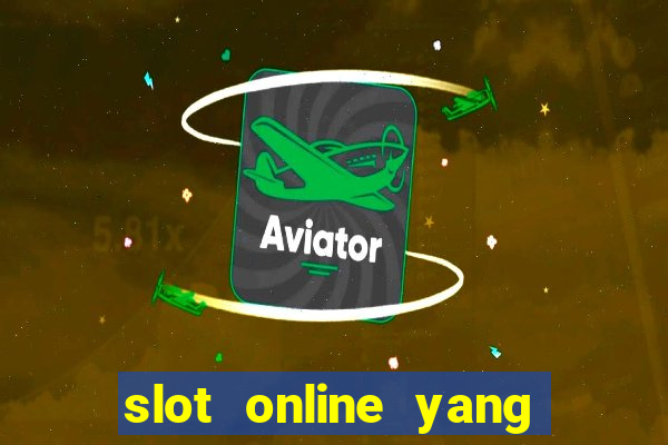 slot online yang sering kasih jackpot